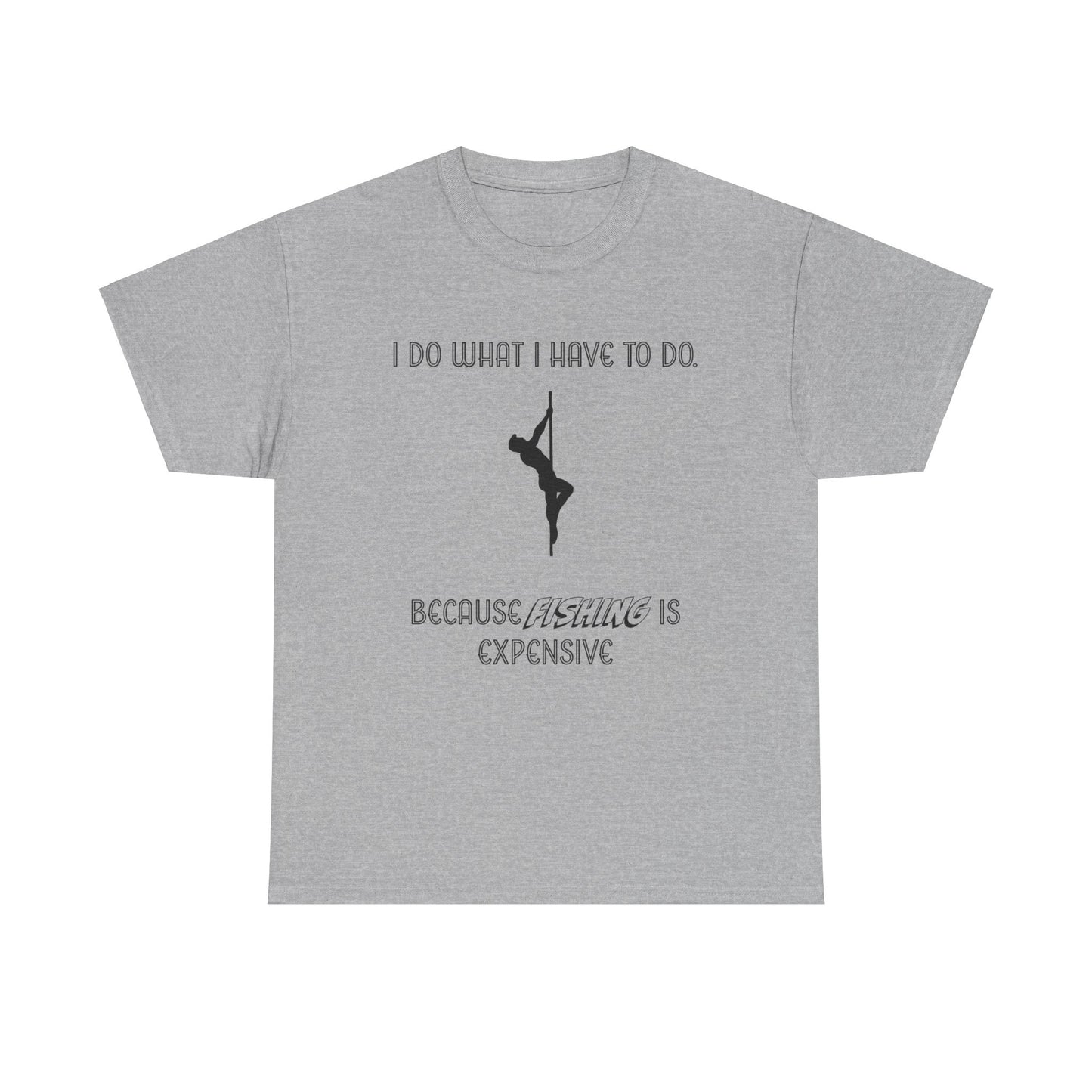 EXPENSIVE FISHING Tee
