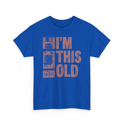 Funny "I'm This Old" T-Shirt — Vintage Tee