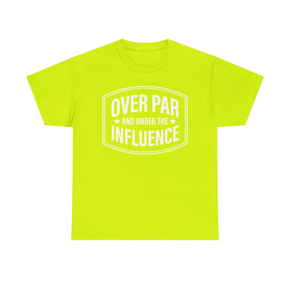 Golf T-Shirt — "Over Par and Under the Influence" - White -Vintage Golf Humor Tee