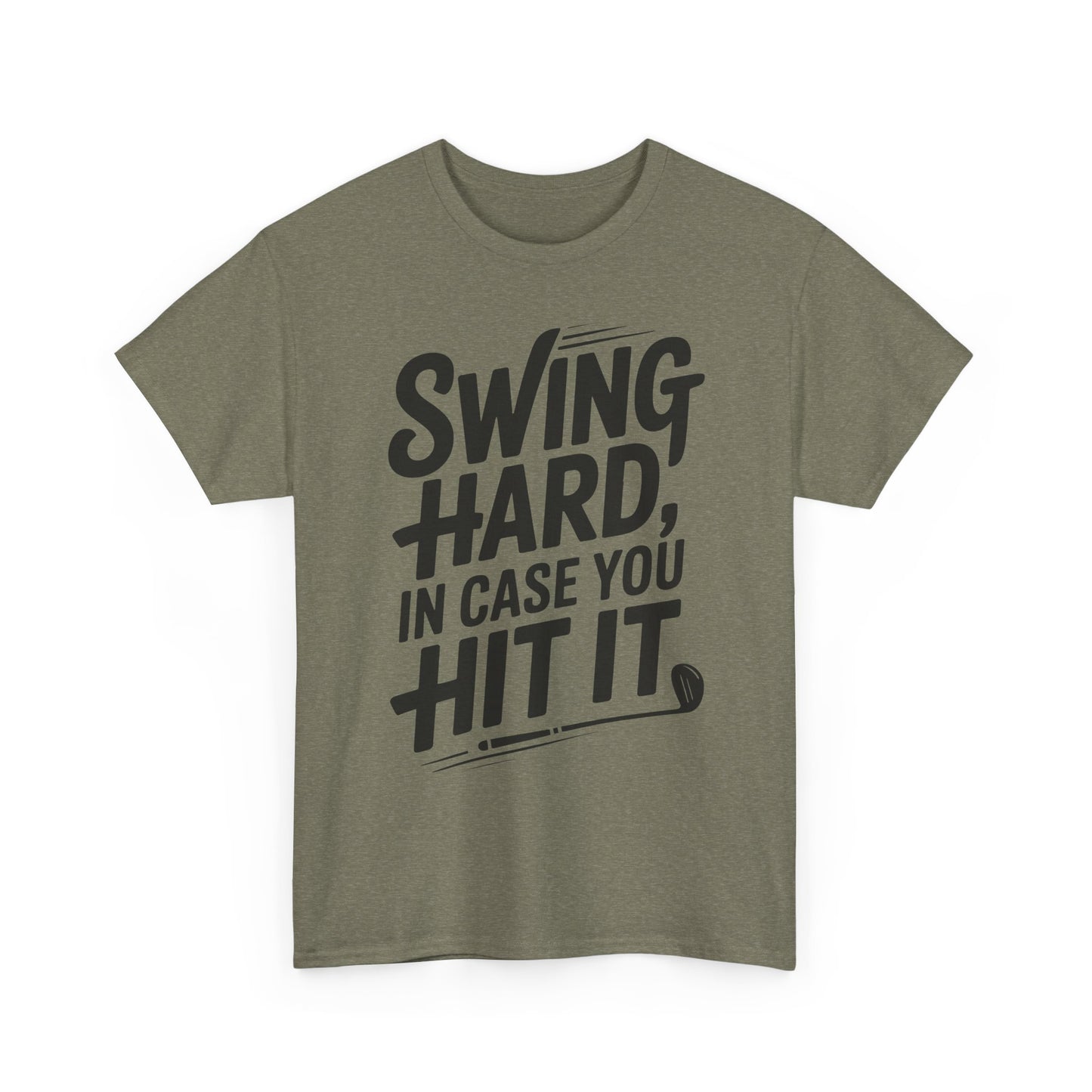 Golf Tee — "Swing Hard, In Case You Hit It" Graphic T-Shirt