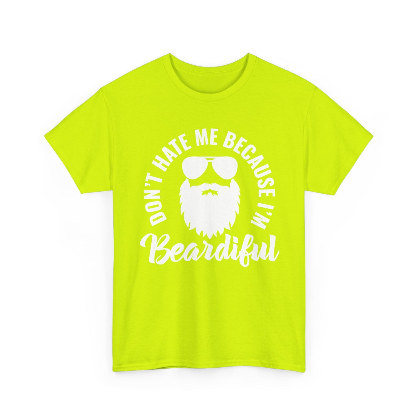 Beardiful  - White Tee - "Don't Hate Me Because I'm Beardiful" Funny Beard Shirt