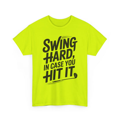 Golf Tee — "Swing Hard, In Case You Hit It" Graphic T-Shirt