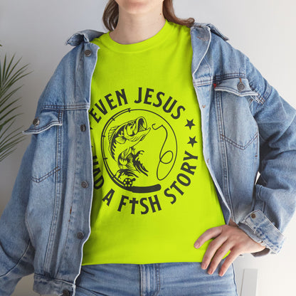 Fishing Tee — "Even Jesus Had a Fish Story" Christian Outdoors Shirt