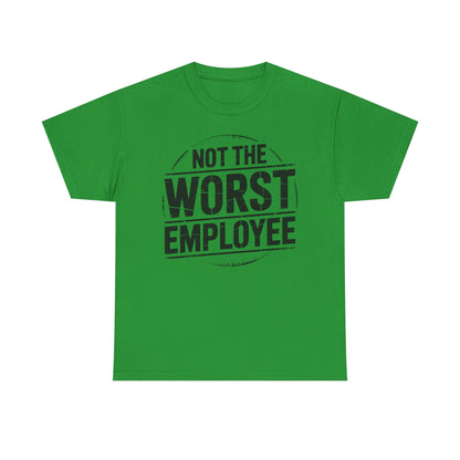Not The Worst Employee T‑Shirt