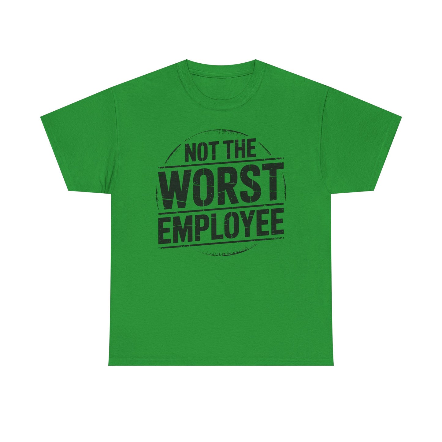 Not The Worst Employee T‑Shirt