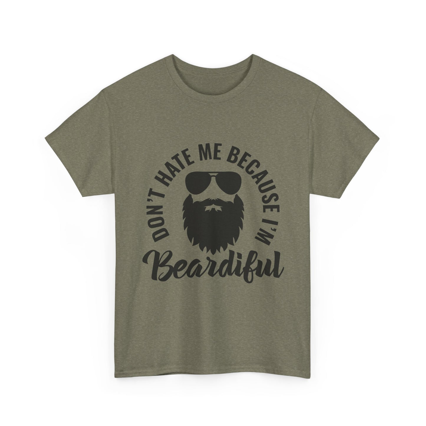 Beardiful Tee - "Don't Hate Me Because I'm Beardiful" Funny Beard Shirt
