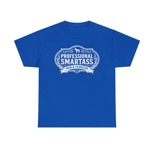 Professional Smartass Tee white - 'Professional Smartass World Champion' Funny Graphic T-Shirt