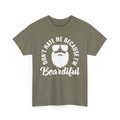 Beardiful  - White Tee - "Don't Hate Me Because I'm Beardiful" Funny Beard Shirt
