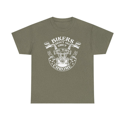Bikers Don't Go Grey We Turn Chrome T-Shirt