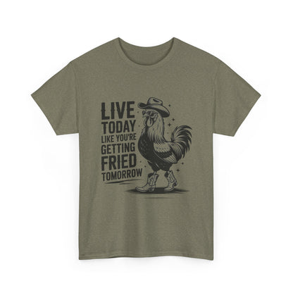 Rooster 'Live Today Like You're Getting Fried Tomorrow' T-Shirt
