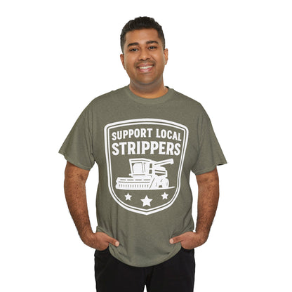 Support Local Strippers black T-Shirt — Lawn Care & Corn Harvesting Funny Tee