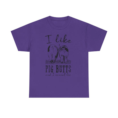 Pig Butts Graphic Tee — I Like Pig Butts Funny Farm Shirt