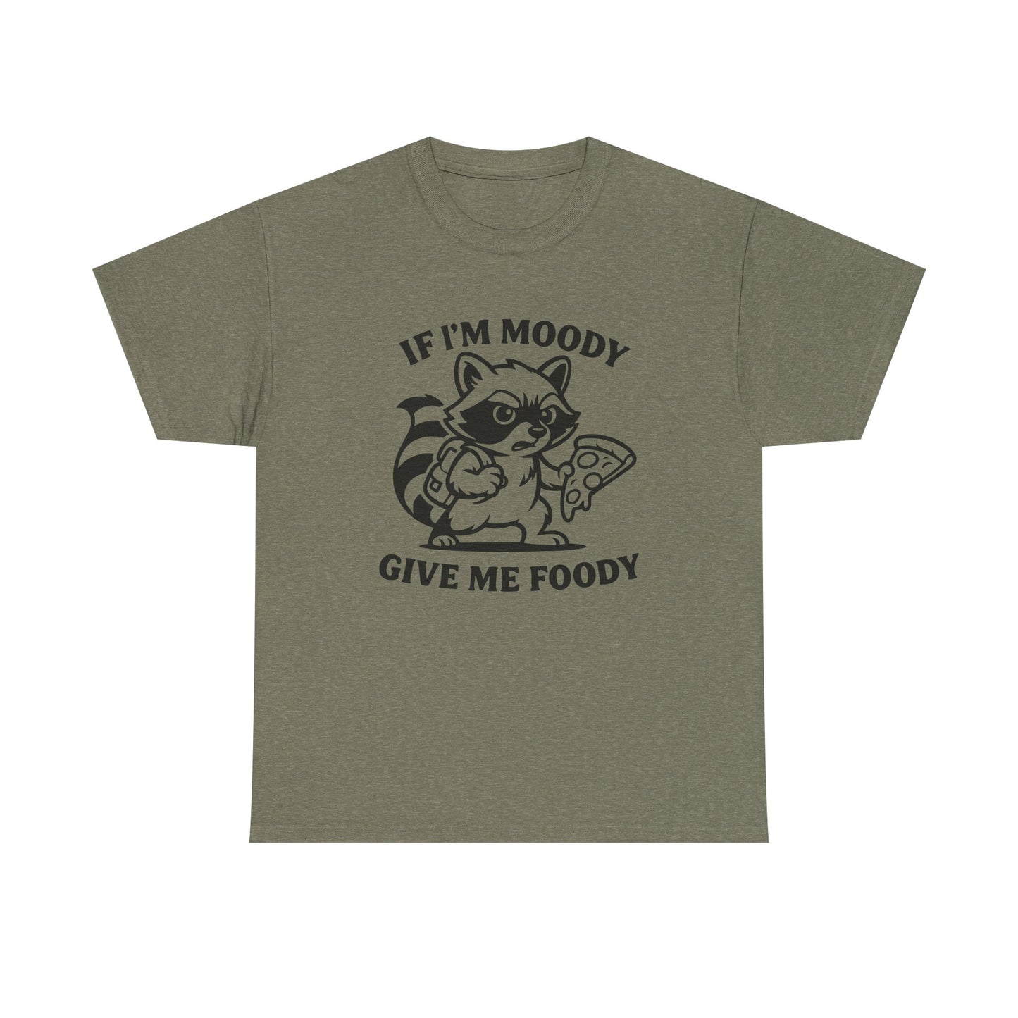 If I'm Moody Give Me Foody Raccoon T-Shirt