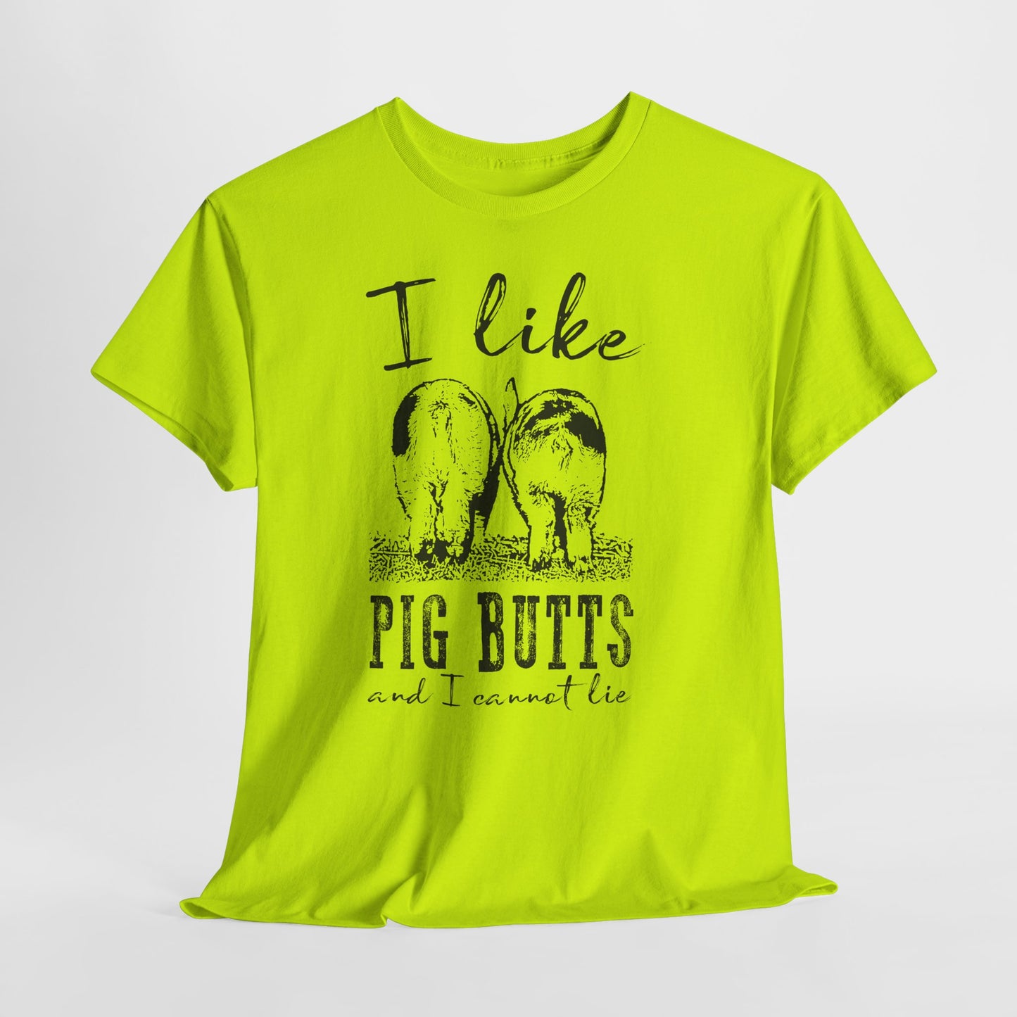 Pig Butts Graphic Tee — I Like Pig Butts Funny Farm Shirt