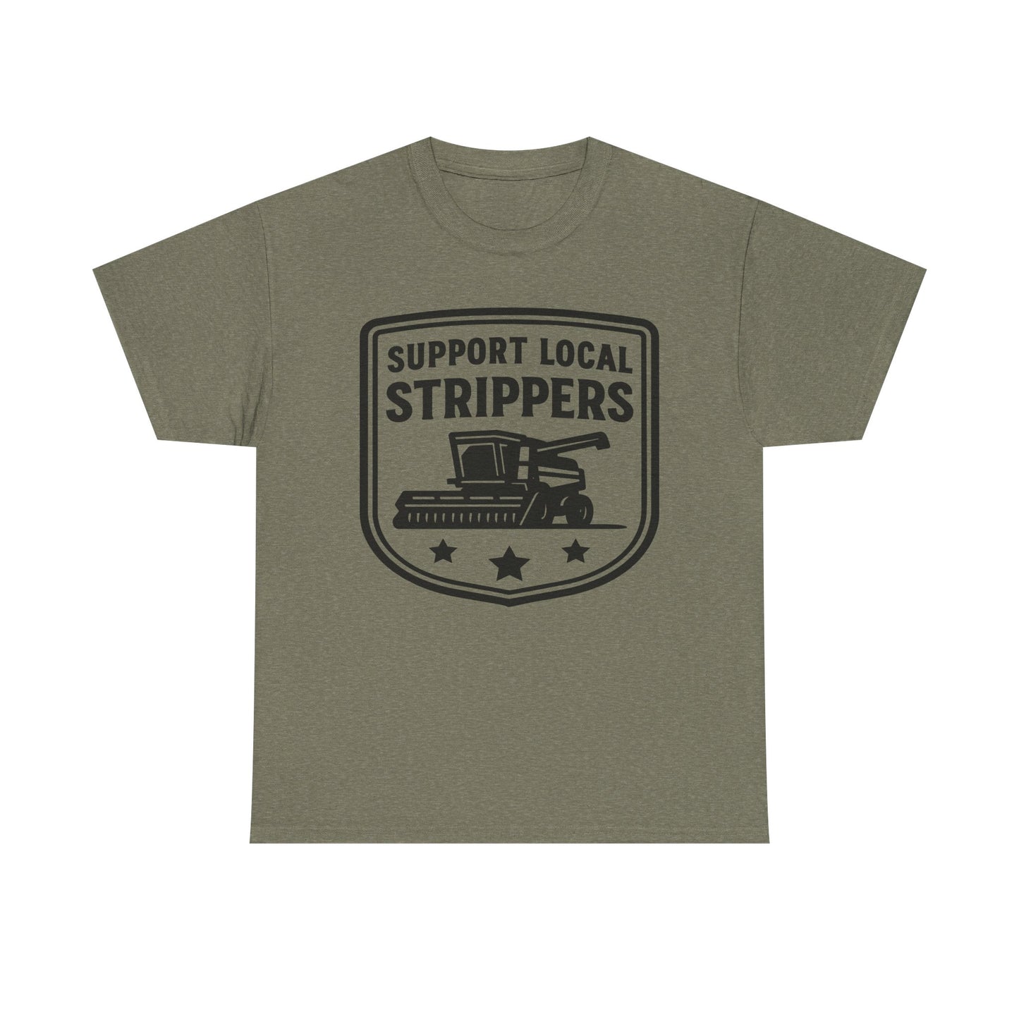 Support Local Strippers T-Shirt — Lawn Care & Corn Harvesting Funny Tee