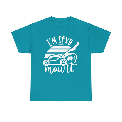 I'm Sexy and I Mow It Lawn Mower white T-Shirt