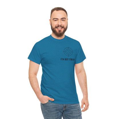 I'D HIT THAT TEE
