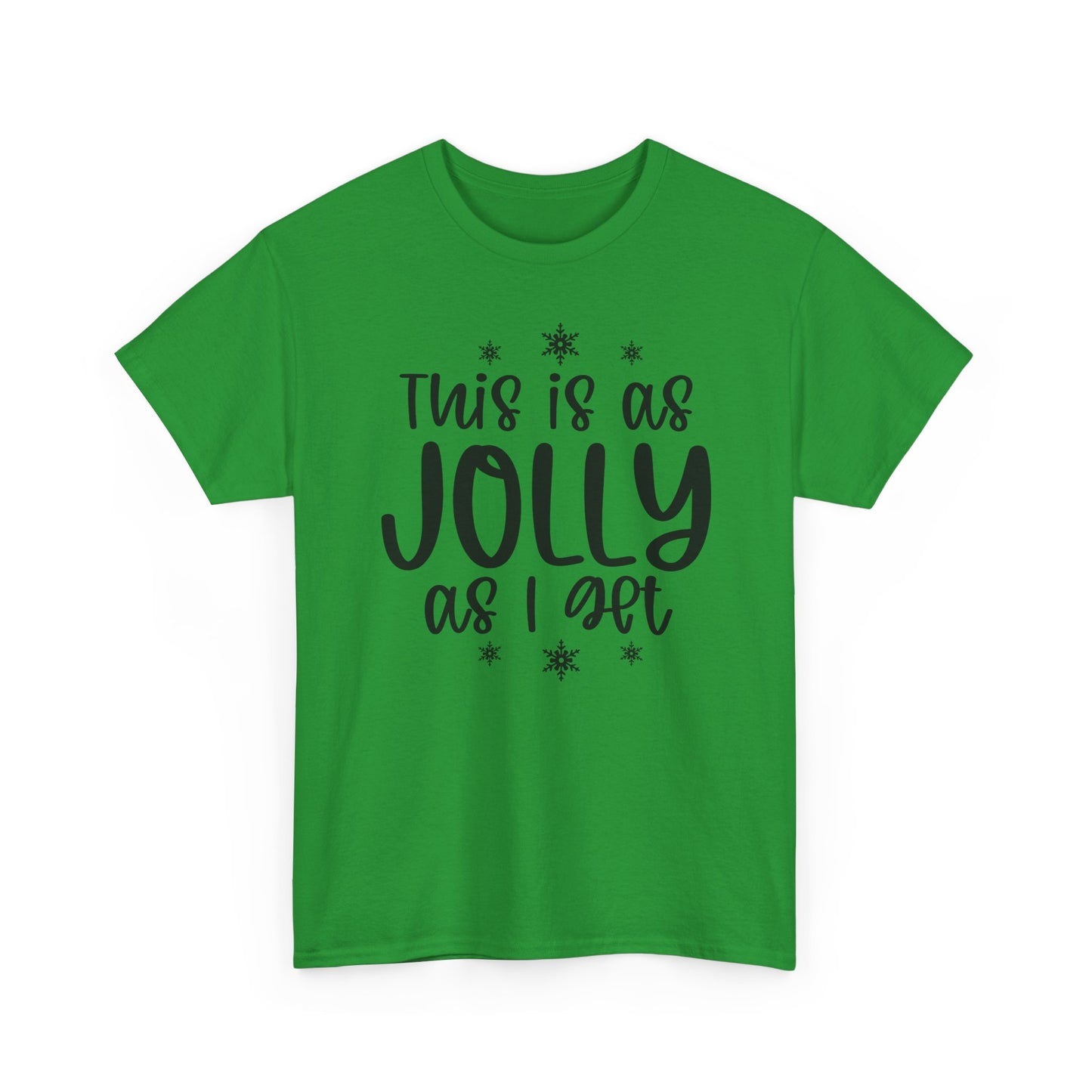 Jolly As I Get T‑Shirt — Funny Christmas Holiday Tee