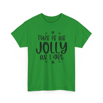 Jolly As I Get T‑Shirt — Funny Christmas Holiday Tee