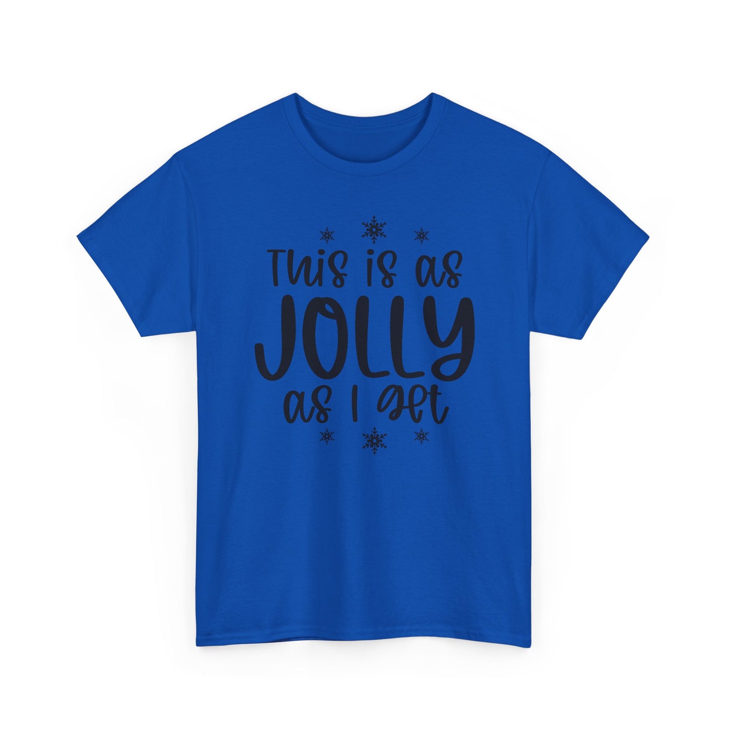 Jolly As I Get T‑Shirt — Funny Christmas Holiday Tee