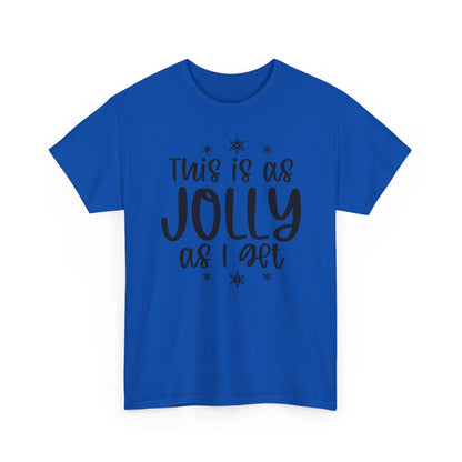 Jolly As I Get T‑Shirt — Funny Christmas Holiday Tee