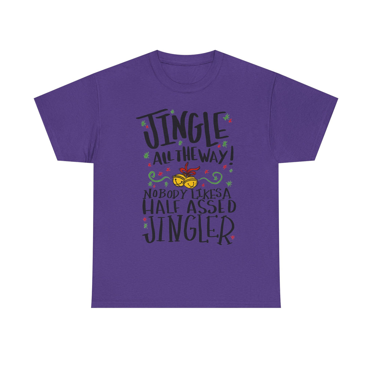 Jingle All the Way T-Shirt | Funny Christmas Jingler Tee