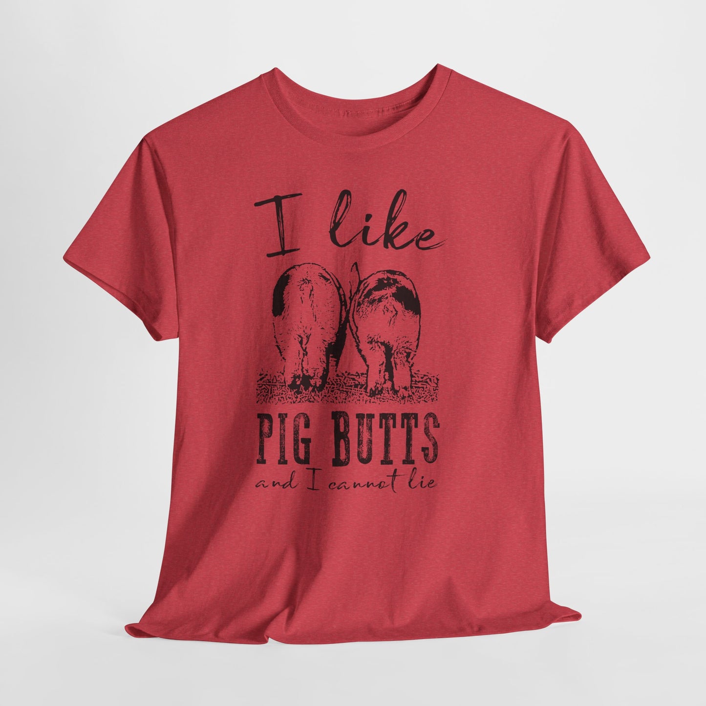 Pig Butts Graphic Tee — I Like Pig Butts Funny Farm Shirt