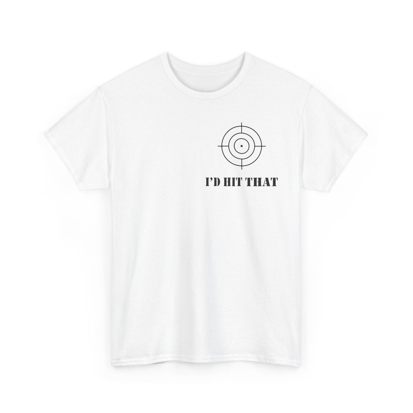 I'D HIT THAT TEE