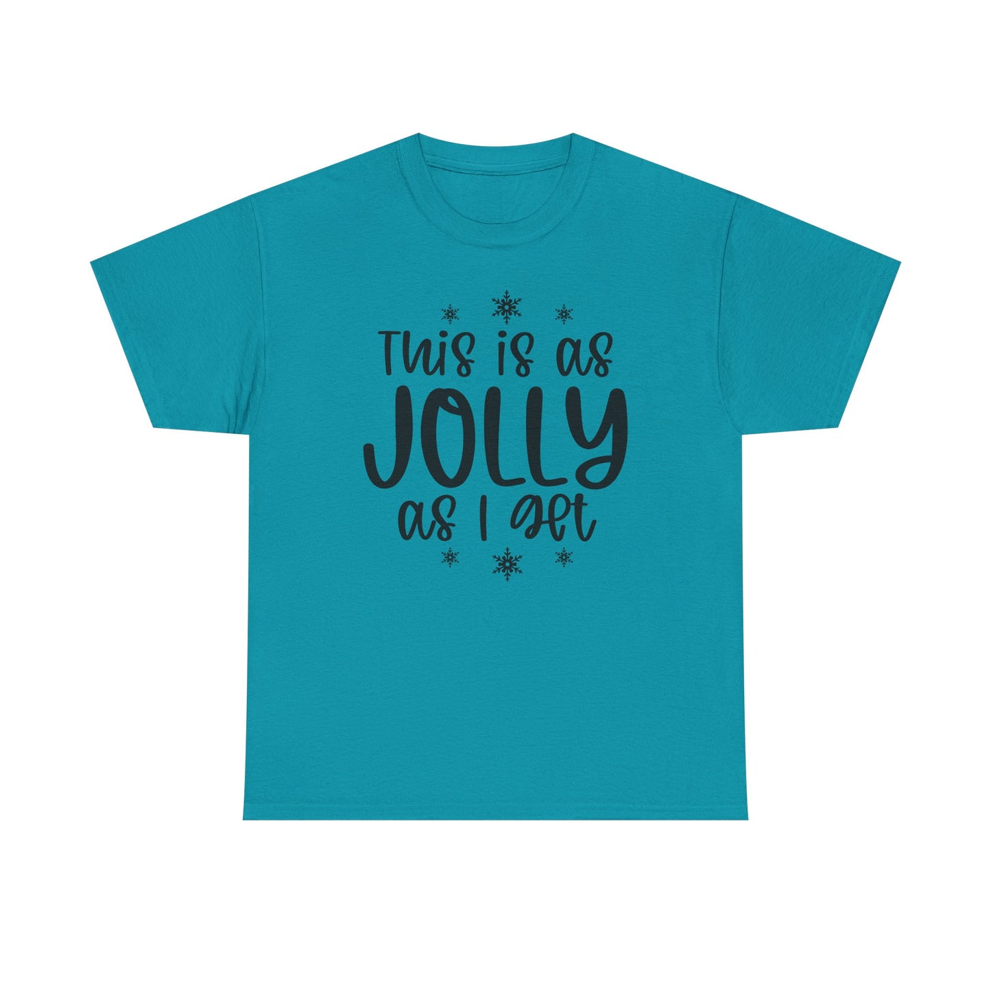 Jolly As I Get T‑Shirt — Funny Christmas Holiday Tee
