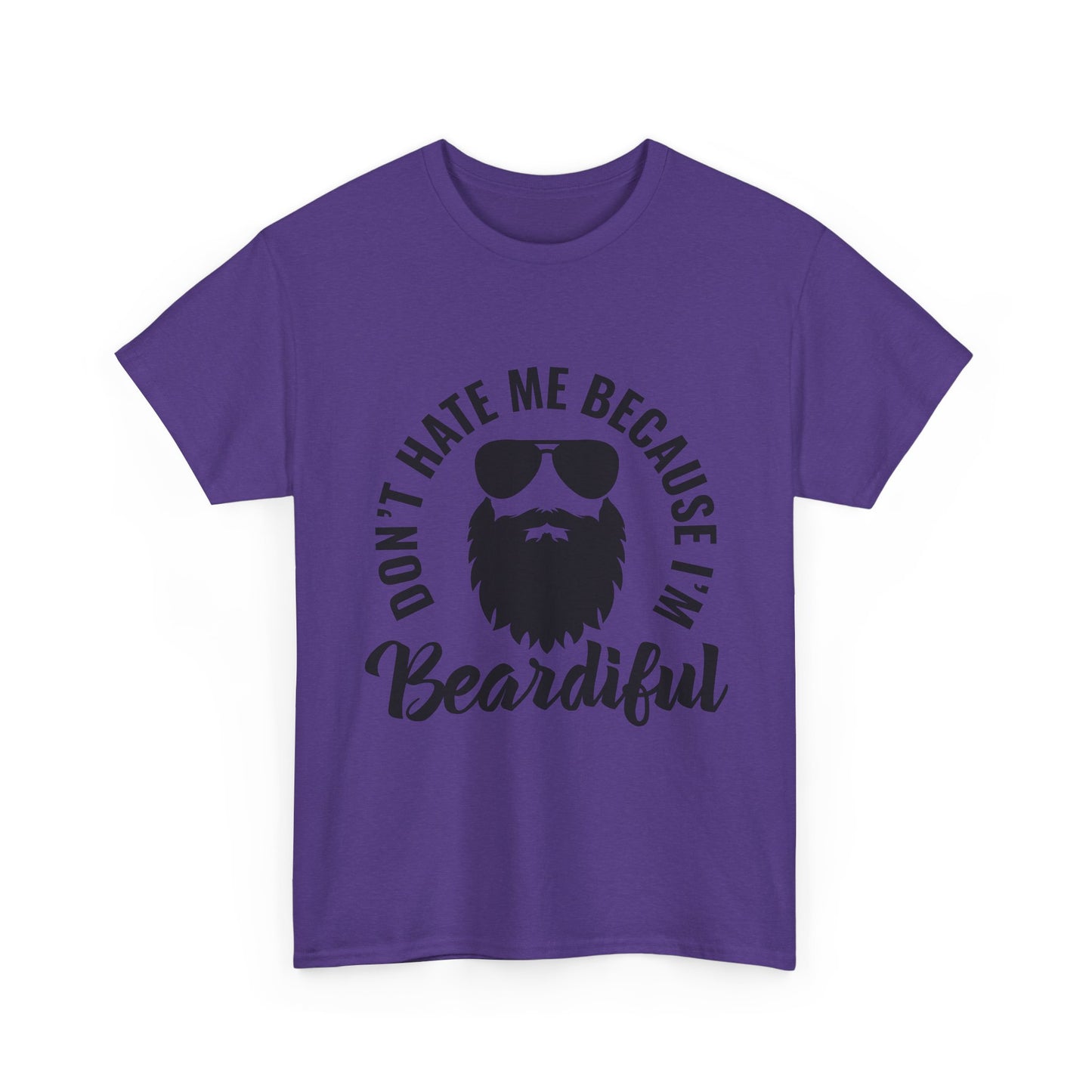 Beardiful Tee - "Don't Hate Me Because I'm Beardiful" Funny Beard Shirt