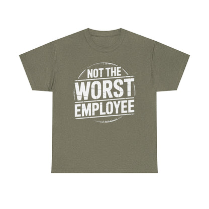 Not The Worst Employee - white T‑Shirt