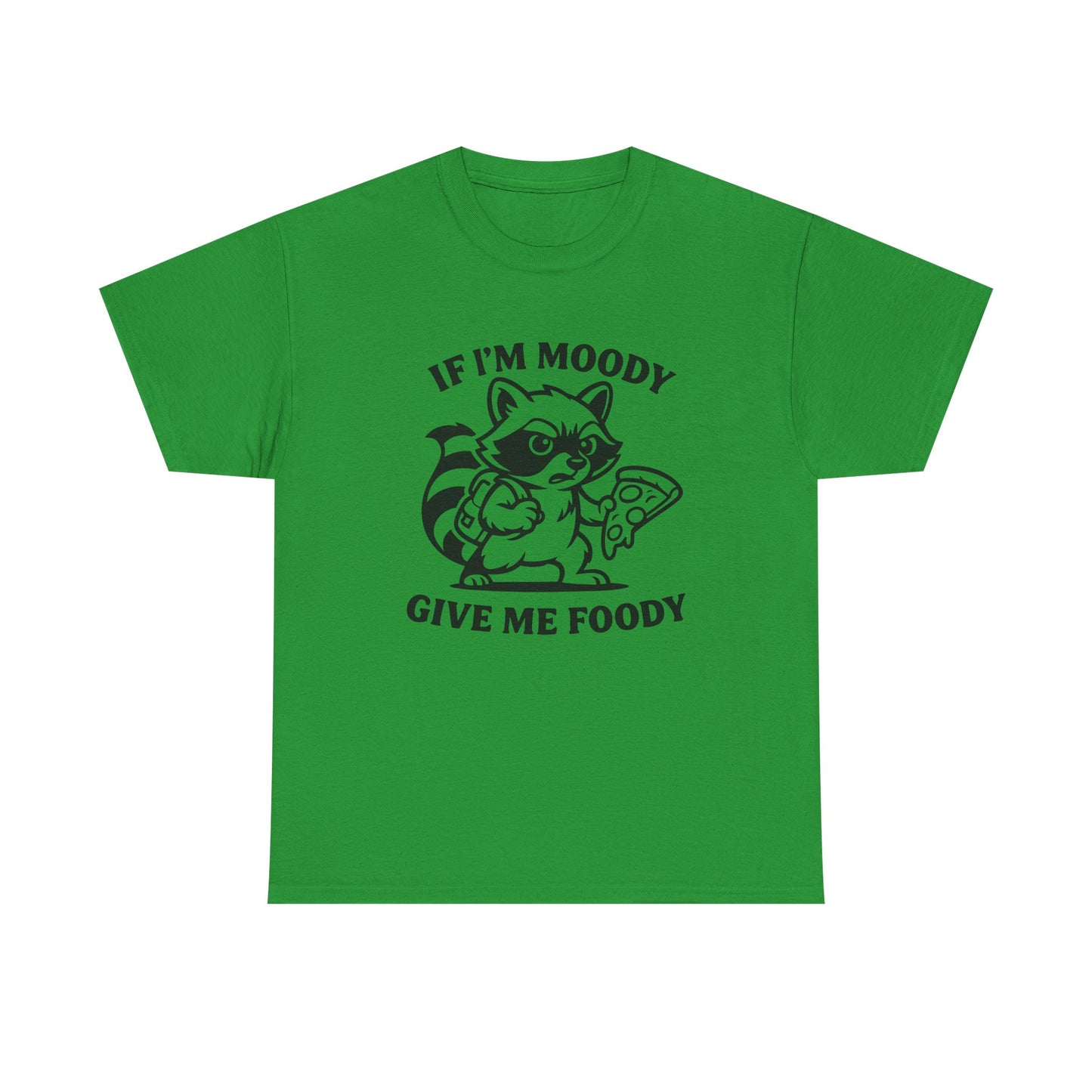 If I'm Moody Give Me Foody Raccoon T-Shirt